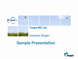 Target BD Ltd.
Company Slogan
 
