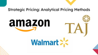 Strategic Pricing: Analytical Pricing Methods
 