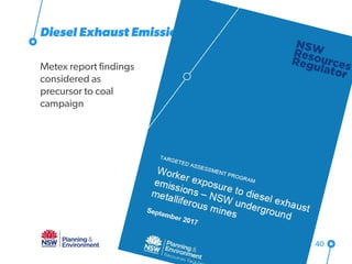 Diesel Exhaust Emission
Metex report findings
considered as
precursor to coal
campaign
40
 