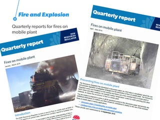 Fire and Explosion
Quarterly reports for fires on
mobile plant
72
 