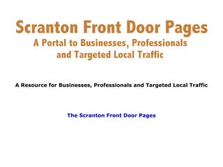 The Scranton Front Door Pages A Resource for Businesses, Professionals and Targeted Local Traffic 