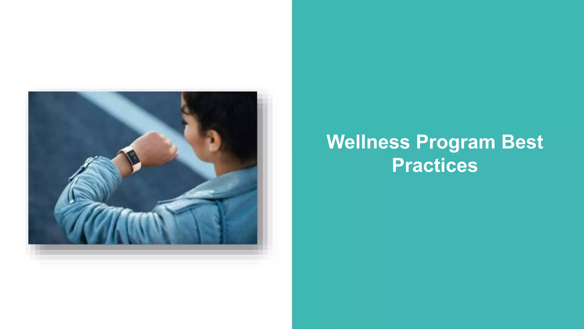 How Target Made Wellness a Business Priority
Click to edit Master title style
Click to edit Master subtitle style
©2016 Fitbit Inc. All rights reserved.
Wellness Program Best
Practices
 