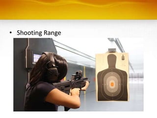 • Shooting Range