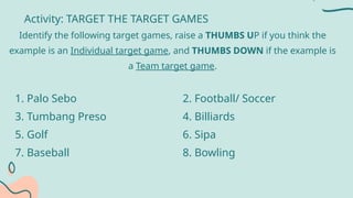 Good Target Game Examples TARGET GAMES_PE&HEALTH-week-4-lesson-4-6.pptx