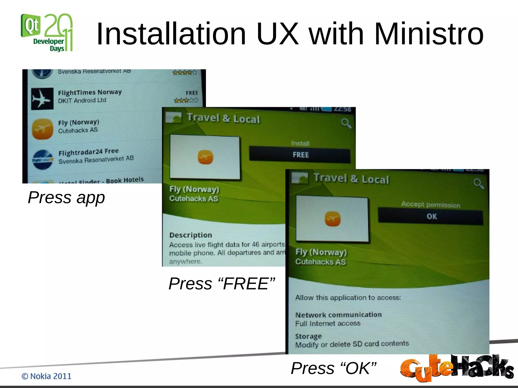 Installation UX with Ministro




Press app




            Press “FREE”



                           Press “OK”
 