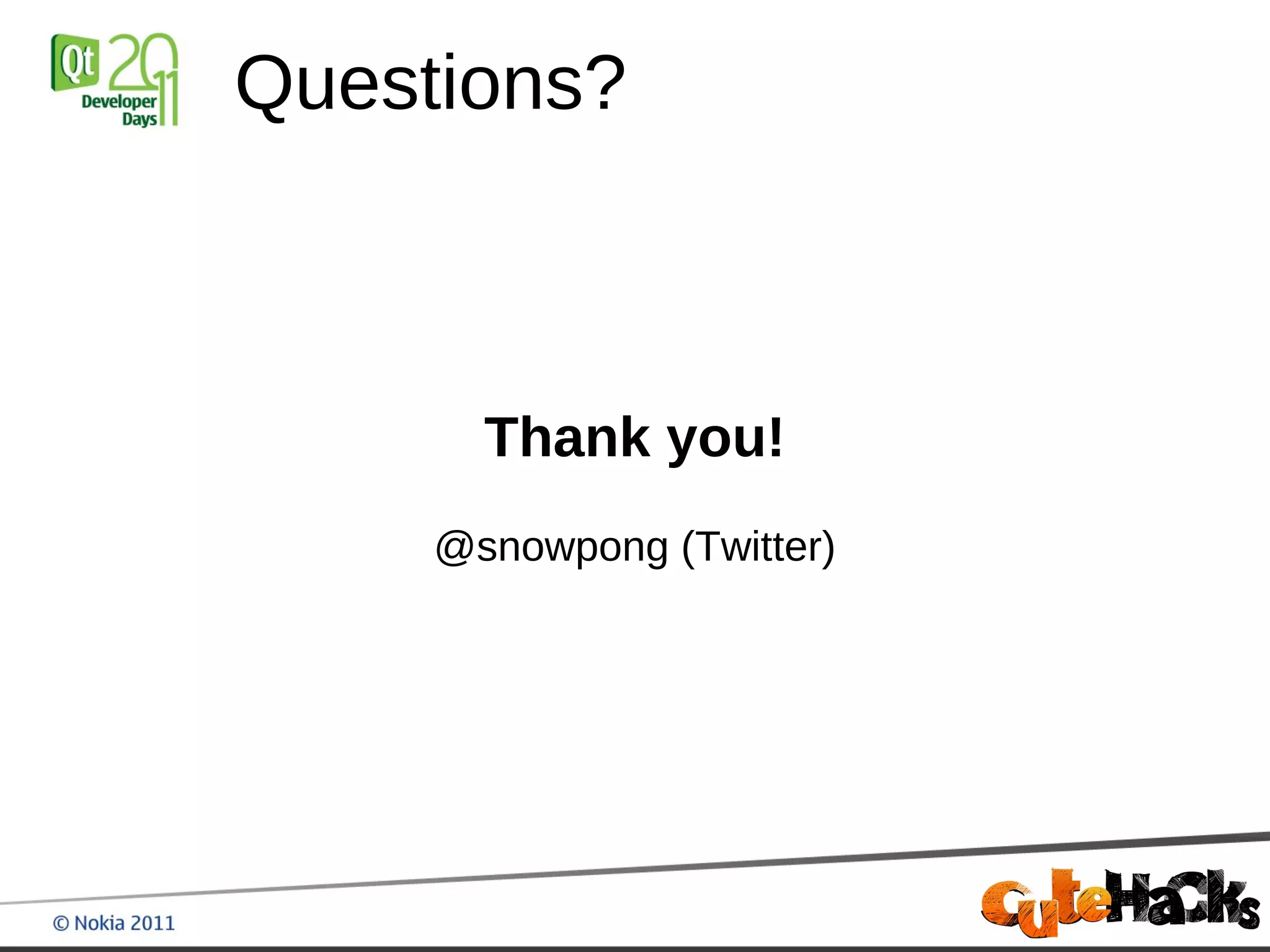 Questions?



       Thank you!
     @snowpong (Twitter)
 