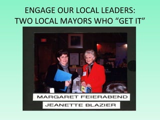 ENGAGE OUR LOCAL LEADERS: TWO LOCAL MAYORS WHO “GET IT” 
