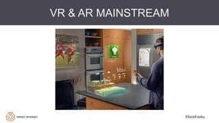 @danielrowles
VR & AR MAINSTREAM
 