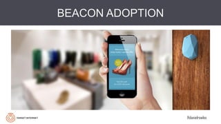 @danielrowles
BEACON ADOPTION
 
