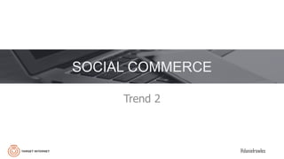 @danielrowles
SOCIAL COMMERCE
Trend 2
 