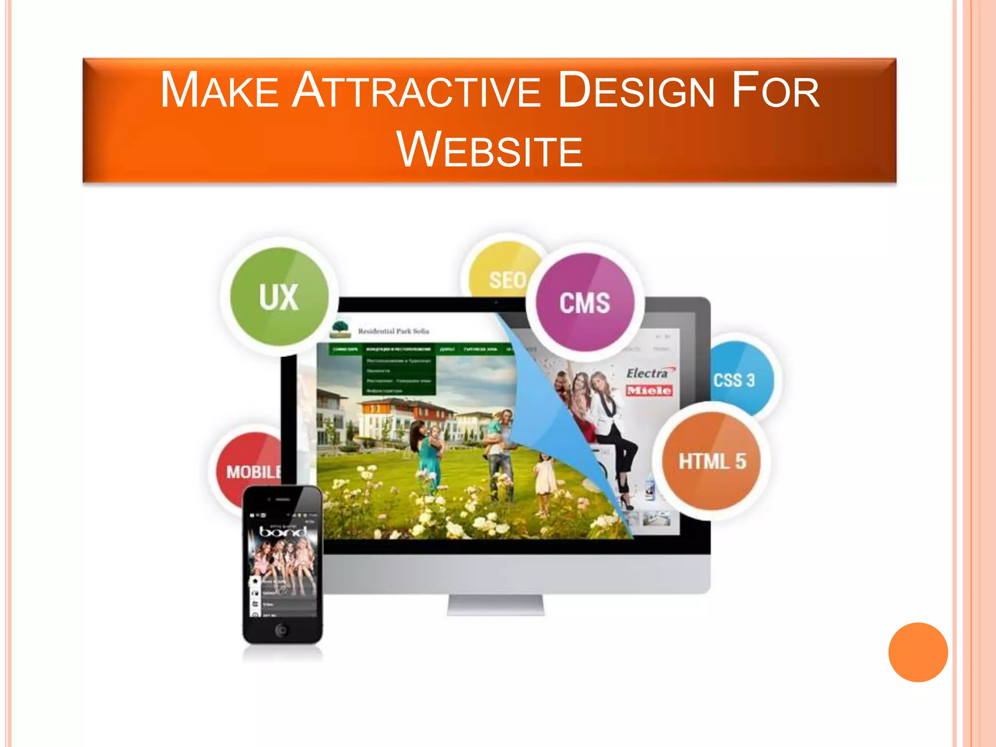 MAKE ATTRACTIVE DESIGN FOR
WEBSITE