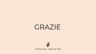 GRAZIE
Andrea Gelli - Fuffa Day 2019
 