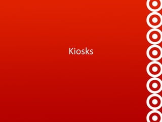 Kiosks 