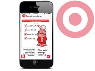 Welcome to Target Bundle Up!
With each winter accessory you
buy your kids before November
21st, receive a percentage off of
their winter coat. More than one
kid? Swipe to the right to keep
track of everyone, within app.
Tweet #TargetBundleUp for
additional savings!
Complete the bundle, and
receive an exclusive access
code to our Vevo concert series
with Taylor Swift and One
Direction. Also, you will be
entered for a chance to see the
concert live.
Get started now!

 