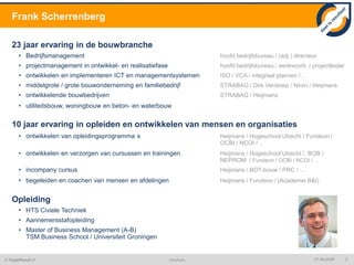 23 jaar ervaring in de bouwbrancheBedrijfsmanagement	hoofd bedrijfsbureau / (adj.) directeur