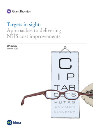 Targets in sight:
Approaches to delivering
NHS cost improvements
CIPs survey
Summer 2012
 