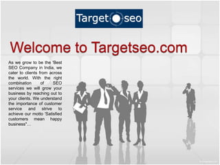 As we grow to be the 'Best
SEO Company in India, we
cater to clients from across
the world. With the right
combination       of    SEO
services we will grow your
business by reaching out to
your clients. We understand
the importance of customer
service and strive to
achieve our motto 'Satisfied
customers mean happy
business"…
 