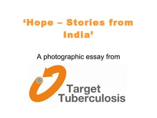 ‘ Hope – Stories from India’ A photographic essay from 