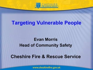 Targeting Vulnerable People ,[object Object],[object Object],[object Object]