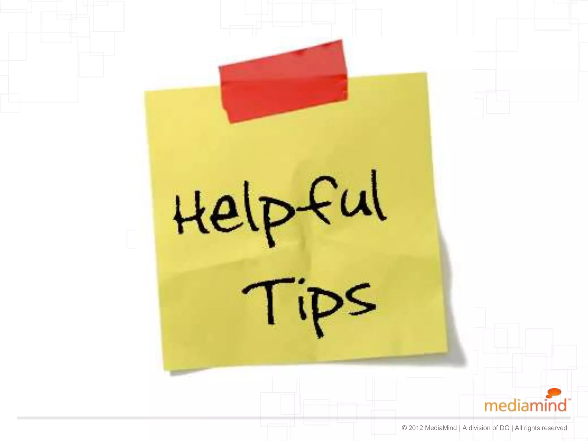 © 2012 MediaMind | A division of DG | All rights reserved
 