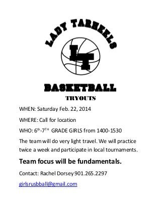 TRYOUTS
WHEN: Saturday Feb. 22, 2014
WHERE: Call for location
WHO: 6th-7TH GRADE GIRLS from 1400-1530
The team will do very light travel. We will practice
twice a week and participate in local tournaments.

Team focus will be fundamentals.
Contact: Rachel Dorsey 901.265.2297
girlsrusbball@gmail.com

 