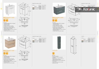 NOVEDAD
NOVEDAD
PACK Mueble 60 + lavabo
Con puertas
PACK Mueble 80 + lavabo
Con cajones
Descripción
• Lavabo gres blanco brillo con agujero
central para grifería
• Mueble con patas
• 4 patas zamak efecto cromado
• 2 puertas con cierre amortiguado
• Exterior lacado en Blanco brillo y en
melamina para otro colores
• Interior en melanina del mismo color que
el acabado exterior.
• Tirador metal cromo brillo incluido
Descripción
• Lavabo gres blanco brillo con agujero
central para grifería
• Mueble suspendido con patas
• 4 patas zamak efecto cromado
• 2 cajones con cierre amortiguado
• Exterior lacado en Blanco brillo y en
melamina para otro colores
• Interior en melanina del mismo color que
el acabado exterior.
• Tirador metal cromo brillo incluido
Mueble 60 con puertas + lavabo
Acabado Referencia Precio € Stock Palet
Blanco T4462WG 215 6
Roble arenadoT4462OS 215 6
Gris arenado T4462SG 215 6
Mueble 80 con cajones + lavabo
Acabado Referencia Precio € Stock Palet
Blanco T4464WG 395 6
Roble arenado T4464OS 395 6
Gris arenado T4464SG 395 6
Columna
Acabado Referencia Precio € Stock Palet
Blanco E3243WG 205 4
Roble arenado E3243OS 205 4
Gris arenado E3243SG 205 4
Mueble 60 con cajones + lavabo
Acabado Referencia Precio € Stock Palet
Blanco T4463WG 295 6
Roble arenado T4463OS 295 6
Gris arenado T4463SG 295 6
PACK Mueble 60 + lavabo
Con cajones
Descripción
• Lavabo gres blanco brillo con agujero
central para grifería
• Mueble suspendido
• 2 cajones con cierre amortiguado
• Exterior lacado en Blanco brillo y en
melanina para otro colores
• Interior en melanina del mismo color que
el acabado exterior
• Tirador metal cromo brillo incluido
450
610
840 - 855
140 15
400
610
450
245
205
75
Sellador a prueba de agua
(no suministrado)
Desagüe
(no suministrado)
Tuerca posterior
(no suministrada)
20 - 36
140 15
400
610
450
245
205
75
Sellador a prueba de agua
(no suministrado)
Desagüe
(no suministrado)
Tuerca posterior
(no suministrada)
20 - 36
140 15
400
610
450
245
205
75
Sellador a prueba de agua
(no suministrado)
Desagüe
(no suministrado)
Tuerca posterior
(no suministrada)
20 - 36
140 15
400
610
450
245
205
75
Sellador a prueba de agua
(no suministrado)
Desagüe
(no suministrado)
Tuerca posterior
(no suministrada)
20 - 36
450
610
565
Columna 60
Descripción
• Mueble suspendido
• 2 puertas con cierre amortiguado
reversibles
• Exterior lacado en Blanco brillo y en
melanina para otro colores
• Interior en melanina mismo acabado que
en el exterior
• Tirador metal cromo brillo incluido
• Estantes de cristal
450
815
565
Sellador a prueba de agua
(no suministrado)
Desagüe
(no suministrado)
Tuerca posterior
(no suministrada)
20 - 36
140 15
490
815
450
245
205
75
Sellador a prueba de agua
(no suministrado)
Desagüe
(no suministrado)
Tuerca posterior
(no suministrada)
20 - 36
140 15
490
815
450
245
205
75
235
300
1500
47
TEMPOSERIEMUEBLESYLAVABOS
01
46
TEMPOSERIE
MUEBLESYLAVABOS
01
 