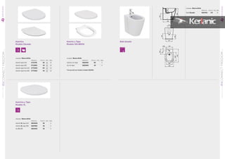 132
CONNECTFREEDOMSERIE
INODOROSYBIDÉS
01
133
CONNECTFREEDOMSERIEINODOROSYBIDÉS
01
Acabado: Blanco Brillo
Referencia Precio € Stock Palet
Bidé Elevado E607401 175 8
Bidé elevado
NOVEDAD
NOVEDAD
Acabado: Blanco Brillo
Referencia Precio € Stock Palets
Asiento tapa Soft E712701 82 12
Asiento tapa ABS E712801 43 12
Asiento tapa fina Soft E772401 84 12
Asiento tapa fina ABS E772301 45 12
Acabado: Blanco Brillo
Referencia Precio € Stock Palets
Asiento XL tapa Soft E824001 95 5
Asiento XL tapa ABS E607801 55 5
Aro XL ABS E824201 45 5
Acabado: Blanco Brillo
Referencia Precio € Stock Palets
Asiento con tapa E822501 60 5
Aro sin tapa E822601 43 5
Asientos
Modelo Elevado
Asientos y Tapa
Modelo XL
Asiento y Tapa
Modelo SIN BRIDA
* Se usa solo con Inodoro modelo E819501
 