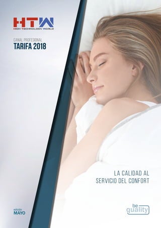 CANAL PROFESIONAL
TARIFA 2018
La calidad al
servicio del confort
edición
MAYO
 