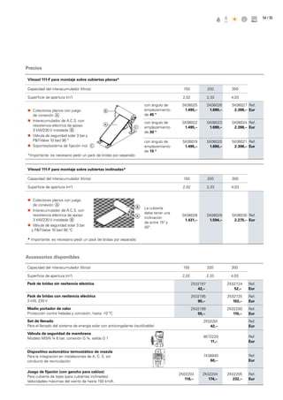/ 5554
Precios
Vitosol 111-F para montaje sobre cubiertas planas*
Capacidad del interacumulador (litros) 150 200 300
Superficie de apertura (m2
) 2,02 2,33 4,03
„„ Colectores planos con juego
de conexión A
„„ Interacumulador de A.C.S. con
resistencia eléctrica de apoyo
3 kW/230 V instalada B
„„ Válvula de seguridad solar 3 bar y
PT-Valve 10 bar/ 90 °
„„ Soportes/sistema de fijación incl. C
*Importante: es necesario pedir un pack de bridas por separado
con ángulo de
emplazamiento
de 45 º
SK06025
1.495,–
SK06026
1.690,–
SK06027
2.398,–
Ref.
Eur
con ángulo de
emplazamiento
de 30 º
SK06022
1.495,–
SK06023
1.690,–
SK06024
2.398,–
Ref.
Eur
con ángulo de
emplazamiento
de 15 º
SK06019
1.495,–
SK06020
1.690,–
SK06021
2.398,–
Ref.
Eur
Vitosol 111-F para montaje sobre cubiertas inclinadas*
Capacidad del interacumulador (litros) 150 200 300
Superficie de apertura (m2
) 2,02 2,33 4,03
„„ Colectores planos con juego
de conexión A
„„ Interacumulador de A.C.S. con
resistencia eléctrica de apoyo
3 kW/230 V instalada B
„„ 	Válvula de seguridad solar 3 bar
y PT-Valve 10 bar/ 90 °C
* Importante: es necesario pedir un pack de bridas por separado
La cubierta
debe tener una
inclinación
de entre 15° y
45°.
SK06028
1.431,–
SK06029
1.594,–
SK06030
2.275,–
Ref.
Eur
Capacidad del interacumulador (litros) 150 200 300
Superficie de apertura (m2
) 2,02 2,33 4,03
Pack de bridas sin resitencia eléctrica ZK02197
42,–
ZK02724
52,–
Ref.
Eur
Pack de bridas con resitencia eléctrica
3 kW, 230 V
ZK02195
95,–
ZK02725
103,–
Ref.
Eur
Medio portador de calor
Protección contra heladas y corrosión, hasta -10 ºC
ZK02199
55,–
ZK02200
110,–
Ref.
Eur
Set de llenado
Para el llenado del sistema de energía solar con anticongelante (reutilizable)
ZK02201
42,–
Ref.
Eur
Válvula de seguridad de membrana
Modelo MSW ¾ 6 bar, conexión G ¾, salida G 1 9572229
11,–
Ref.
Eur
Dispositivo automático termostático de mezcla
Para la integración en instalaciones de A. C. S. sin
conducto de recirculación
7438940
60,–
Ref.
Eur
Juego de fijación (con gancho para cabios)
Para cubierta de tejas (para cubiertas inclinadas).
Velocidades máximas del viento de hasta 150 km/h.
ZK02203
116,–
ZK02204
174,–
ZK02205
232,–
Ref.
Eur
Accessorios disponibles
 