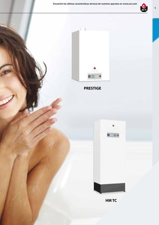 9
Encuentre las últimas características técnicas de nuestros aparatos en www.acv.com
PRESTIGE
HM TC
 