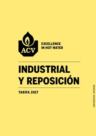 INDUSTRIAL
Y REPOSICIÓN
tarifa 2017 GAMAINDUSTRIAL/REPOSICIÓN
 