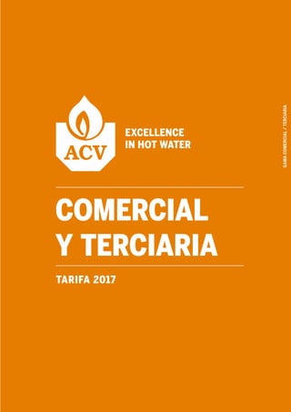 COMERCIAL
Y TERCIARIA
tarifa 2017 GAMACOMERCIAL/TERCIARIA
 