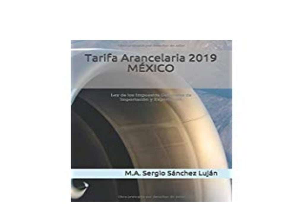 EBOOK_HARCOVER LIBRARY Tarifa Arancelaria 2019 MEXICO Ley de los Impu…