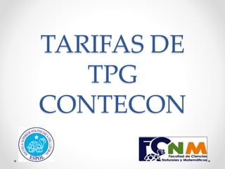 TARIFAS DE
TPG
CONTECON
 