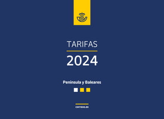 TARIFAS
2024
Península y Baleares
correos.es
 