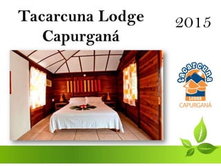 Tacarcuna Lodge
Capurganá
2015
 