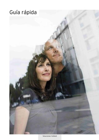 Soluciones Vaillant
Guía rápida
 