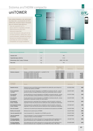 89
uniTOWER
Sistema aroTHERM compacto
Este módulo hidráulico y de control para
la producción y acumulación de ACS y
calefacción, incorpora todo lo necesario
para un sistema todo eléctrico:
· Vaso de expansión de 15 L.
· Apoyo eléctrico regulable 2-4-6 kW
· Válvula diversora para ACS
· Válvula de seguridad
· Llaves de purga en cada parte de los
circuitos primario, calefacción y ACS
· Llaves de llenado y desagüe del sistema
· Sensores de medida de presión y Tª
· Centralita de control aroTHERM
· Compatible con la app multiMATIC
Datos técnicos Unidad Interior
Volumen ACS
Capacidad apoyo eléctrico
Dimensiones: Alto / Largo / Profundo
Peso neto
Unidad
L
kW
mm
kg
VIH QW 190/1 E
190
2-4-6
1.880 / 599 / 693
170
1.880 x 599 x 693 mm
Sistema compacto
Referencia Precio EURaroTHERM Modelo
00 2023 7371
00 2023 7372
00 2023 7373
00 2023 7374
00 2023 7375
6.675
7.125
8.525
9.425
9.425
Bomba + uniTOWER VIH QW 190/1 E + multiMATIC 700
aroTHERM compacto VWL 55/3
aroTHERM compacto VWL 85/3
aroTHERM compacto VWL 115/2
aroTHERM compacto VWL 155/2
aroTHERM compacto VWL 155/2 400V
Calef.
A/XL
A/XL
A/XL
A/XL
A/XL
Clase Eficiencia
Energética
A++
A++
A+
A++
A++
ACS
Depósito inercia
Kit de instalación
1 circuito
Kit extensión
con mezcla
Kit extensión
sin mezcla
Kit instalación
10 bar y llenado
Kit instalación flexible
10 bar y llenado
Set recirculación
Bomba recirculación
Vaso de expansión ACS
Vaso de expansión
de primario
Kit intercambiador
uniTOWER 5&8 kW
Kit intercambiador
uniTOWER 11&15 kW
Referencia Precio EUR
Accesorios
uniTOWER Modelo
00 2022 0483
00 2017 0507
00 2017 0508
00 2017 0509
00 2022 1263
00 2022 1267
00 2017 0502
00 2017 0503
00 2017 0500
00 2021 8627
00 2021 7418
00 2022 0369
420
535
370
175
270
395
70
205
150
65
595
675
Depósito de inercia de 18 litros para la instalación de calefacción, para integrar en
el armario del sistema uniTOWER
Circuito de calef. directo integrable en uniTOWER con bomba de alta efic., colector
para dos circuitos con aguja hidráulica, tuberías de conexionado, juntas y sondas
Circuito adicional con mezcla integrable en uniTOWER con bomba de alta efic., válvula
de 3 vías mezcladora, válvula antirretorno, conexiones y juntas. Ext. del kit básico
Circuito adicional sin mezcla integrable en uniTOWER con bomba de alta efic., válvula
antirretorno, conexiones y juntas. Ext. del kit básico
Válvula de servicio y seguridad 3 bar, manómetro, tubo de conexión y válvula de
seguridad 7-10 bar ACS, llave de servicio calefacción, tubo y bandeja de condensados
Válvula de servicio y seguridad 3 bar, manómetro, tubo de conexión y válvula de
seguridad 7-10 bar ACS, llave de servicio calefacción, tubo y bandeja de condensados
Tubería de recirculación para integración de la bomba de recirculación en uniTOWER
Bomba de recirculación para uniTOWER
Vaso de expansión 8 L, integrable en uniTOWER, para ACS
Vaso de expansión 2 L para la instalación en el circuito primario
cuando se instale un kit intercambiador
Para separación de circuitos. Necesario en el caso de utilizar anticongelante en el
lado de la bomba de calor. Compatible con aroTHERM VWL 55/2 y VWL 85/2
Para separación de circuitos. Necesario en el caso de utilizar anticongelante en el
lado de la bomba de calor. Compatible con aroTHERM VWL 115/2 y VWL 155/2
NUEVO
 