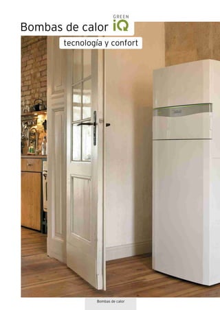 Bombas de calor
Bombas de calor
tecnología y confort
 