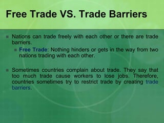 Objectives of Trade Barriers
 Tariffs may be levied either to raise revenue
or to protect domestic industries, but a tari...
