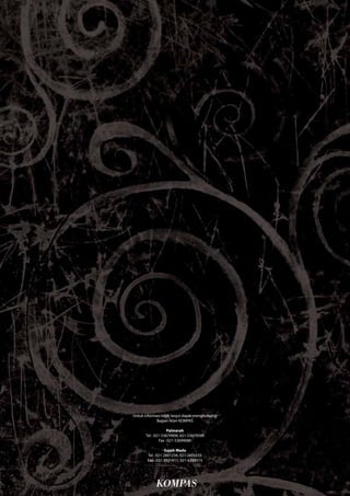 Untuk	informasi	lebih	lanjut	dapat	menghubungi	
             Bagian Iklan KOMPAS

                    Palmerah
       Tel : 021-53679909, 021-53679599
               Fax : 021-53699080

                  Gajah Mada
        Tel : 021-2601234, 021-2601555
        Fax : 021-2601611, 021-6334515
 