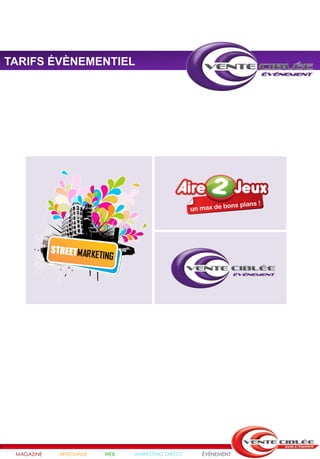 TARIFS ÉVÈNEMENTIEL




 MAGAZINE   AFFICHAGE   WEB   MARKETING DIRECT   ÉVÉNEMENT
 