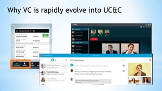 Why VC is rapidly evolve into UC&C
 