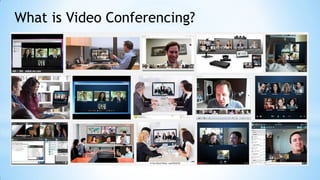 What is Video Conferencing?