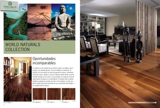 WORLD NATURALS
     COLLECTION

                           Oportunidades
                           incomparables
                           El merbau es una madera de un marrón medio con reﬂejos rojos/
                           naranja y un veteado grueso. Crece en Malasia e Indonesia. Al
                           merbau se lo encuentra en toda una gama de colores, incluyendo
                           marrones claros, medios y oscuros. Muchas tablas tienen un polvo
                           amarillo dorado en sus poros, lo que produce un aspecto como de
                           salpicaduras doradas en su terminación. El merbau sufre un grado
                           mediano a grande de cambio de color. Con el tiempo, el color que
                           tiene cuando está recién aserrado se va oscureciendo hasta llegar a
                           un naranja/marrón intenso.




                           1                        2                      3
                           MERBAU SINGAPORE, CITY   MERBAU JAKARTA, CITY   MERBAU MANILA, CITY
3    MERBAU MANILA, CITY                                                                         MERBAU SINGAPORE, CITY   1
54                                                                                                                        55
 