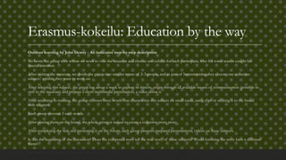 Erasmus-kokeilu: Education by the way
Outdoor learning by John Dewey - An indicative step-by-step description
We invite th...