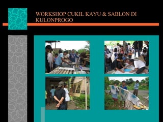WORKSHOP CUKIL KAYU & SABLON DI KULONPROGO 