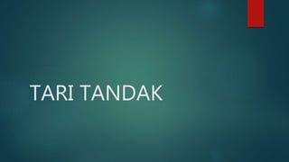 TARI TANDAK
 