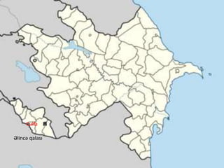 Culfa
Əlincə qalası
 