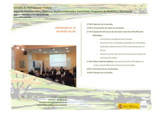 Jornada de Participación Pública:
Segunda Reunión sobre Objetivos Medioambientales, Exenciones, Programa de Medidas y Normativa  
ÁMBI TO   TE RRI TO RIA L D E PA RTI CIPACIÓN 
CA NTA BRIA  C EN T RAL 


                                                                    17:00 h Apertura de la jornada. 
                                                  PROGRAMA DE LA    17:05 h Presentación de todos los asistentes. 
                                                   REUNIÓN TALLER   17:10 h Exposición del marco de situación actual de la Planificación 
                                                                           Hidrológica. 
                                                                                -   Presentación de objetivos de la reunión.  
                                                                                -   Resumen de las novedades de planificación hidrológica 
                                                                                    producidas desde marzo de 2011 y previsiones para el 
                                                                                    futuro. 
                                                                                -   Puesta en común del resumen de la reunion anterior de 
                                                                                    participación pública.  
                                                                    17:40 h Mesa redonda (debate): Aportaciones al Plan Hidrológico de 
                                                                            Cuenca desde diferentes enfoques de la sociedad. 
                                                                    19:25 h Resumen de las conclusiones.  
                                                                    19:30 h Clausura de la reunión. 




         Para cualquier duda, contacte con nosotros a través de:
                                          Teléfono: 618 88 54 36
                               directiva.marco@chcantabrico.es
                            www.chcantabrico.es/participacion
 
